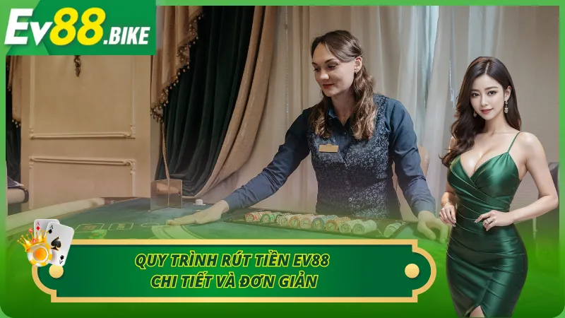 Các bước rút tiền Ev88 chi tiết tân binh cần nắm rõ